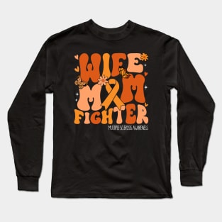 Wife Mom Fighter Orange Ribbon Multiple Sclerosis Awareness Long Sleeve T-Shirt